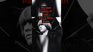 Dark history of rock pt 2 - Brian Jones #rockhistory #musichistory #rocknroll #rock #rollingstones