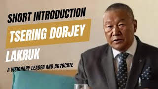 SHORT INTRODUCTION OF TSERING DORJAY LAKRUK | LZA SPENBEY DIGRIM | 6th SCHEDULE | APEX BODY LEH