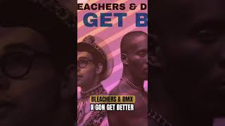 If DMX was on GET BETTER by Bleachers #dmx #bleachers #getbetter #mashup