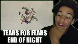 Tears for Fears - "End of Night" Reaction!!