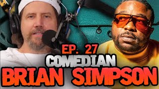 Comedian Brian Simpson - Hate To Break It To Ya w/ Jamie Kennedy Ep. 27