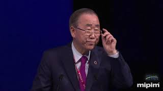 Ban Ki-Moon - A thriving blueprint for the future | MIPIM