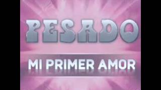 MI PRIMER AMOR -GRUPO PESADO // GENEROGRUPERO MX