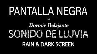 Ruido de Lluvia PANTALLA NEGRA para Dormir Bien 🌧 Sonido de Lluvia Relajante y Truenos 🌧 HD