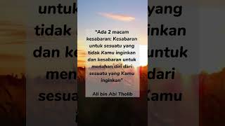 Sabarmu akan menyelamatkan dirimu #nasehatislami #alibinabithalib #sahabatnabi #quotesislami