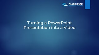 Turning a PowerPoint Presentation into a Video