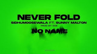 NEVER FOLD : Sidhu Moose Wala | Sunny Malton | SOE | Official audio Video | New Song 2022