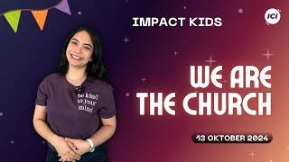 SEKOLAH MINGGU - IMPACT KIDS - WE ARE THE CHURCH