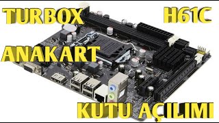 TURBOX H61C KUTU AÇILIMI / TURBOX H61C MOTHERBOARD BOX OPENING