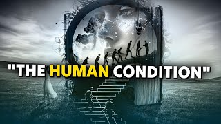 Lets talk about “The Human Condition?” | Podcast