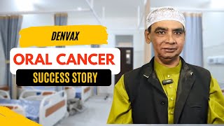 Oral Cancer Patient Shares his Survivorship Story | Denvax Cancer Immunotherapy