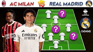 AC MILAN VS REAL MADRID🔥 | REAL MADRID POSSIBLE LINE UP ~ CLUB FRIENDLIES 24/25