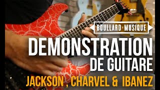 Démonstration de guitares Jackson, Charvel & Ibanez - Boullard Musique