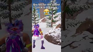 Bro fell for the oldest trick in the book #fortnite #fortniteshorts #fortnitefunny #fortnitefunnies