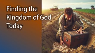 Finding God's Kingdom Today