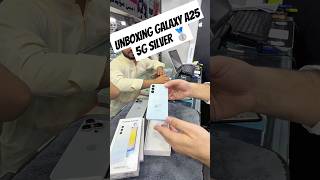 Unboxing Samsung Galaxy A25 5G 256GB Silver #samsung #galaxya25 #viralvideo #trending #shorts #short