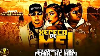 SHEVCHENKO E ELLOCO FEAT MC MARI   XERECA DE MEL  REMIX BREGA FUNK