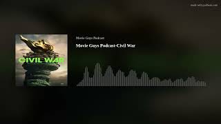 Movie Guys Podcast-Civil War