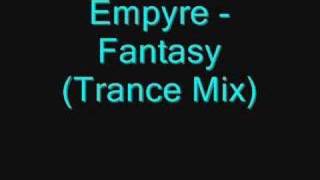 Empyre - Fantasy (Trance Mix)