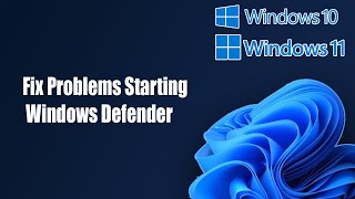 Fix Problems Starting Windows Defender In Windows 11/10