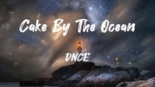 DNCE - Cake By The Ocean (Lyrics)