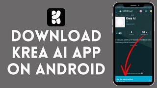 How to Download Krea AI App on Android (2024) | Install Krea AI App on Android