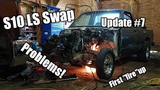 S10 LS Swap Update #7...trials, tribulations, and the first "fire"...