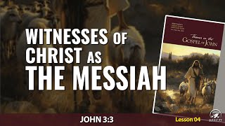 Witnesses of Christ as the Messiah | Sabbath School | Lesson 04 | Q4 2024