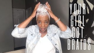 HAIR | YOUR GIRL GOT BRAIDS!