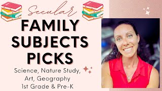 Family Subject Picks for Next Year 24-25: Science, Nature Study, Art, Geography | 1st Grade & Pre-K