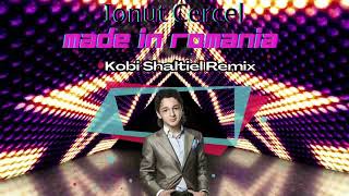 Ionut Cercel - Made in Romania (Kobi Shaltiel Remix)