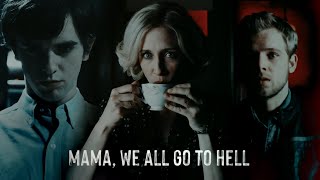 Bates Motel || Mama, We All Go To Hell