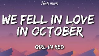 girl in red - we fell in love in october (Lyrics)