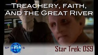 A Look at Treachery, Faith, and the Great River (DS9)