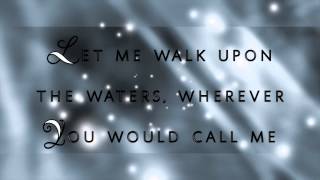 Oceans - Hillsong United Lyric Video