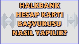 Halkbank Hesap Kartı Başvurusu | Paraf Troy Kart | Halkbank Mobilden Banka Kartı Başvurusu