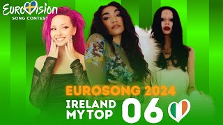 Eurovision 2024 | Eurosong (Ireland) | My Top 06