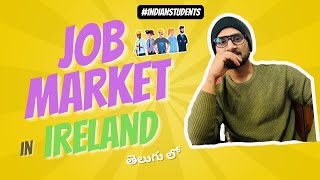 Job Market in Ireland 2025 | Explained in Telugu | Indian Students | Ireland Telugu Vlogs |