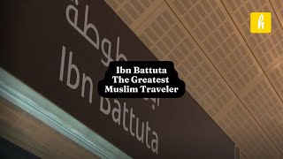 The great traveler; Ibn Battuta