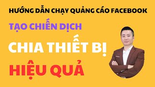 Cách Tạo Chiến Dịch Quảng Cáo Chia Thiết Bị Trên Facebook Ít Người Biết