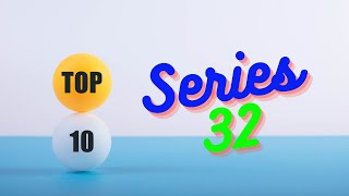 Top 10 Series 32