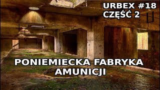 Poniemiecka fabryka amunicji - URBEX #18 cz.2/2 (Eksploratorzy Dolnego Śląska)