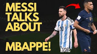 MESSI SPEAKS ABOUT HIS RELATIONSHIP WITH MBAPPE AND PSG!!!