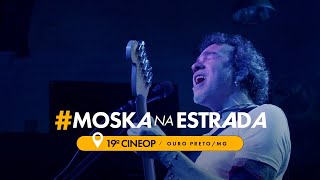 Paulinho Moska - 19ª CineOP - Ouro Preto/MG #MoskaNaEstrada