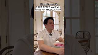 CARA TETEP KALEM, HADEPIN MASALAH!!?? PART 1