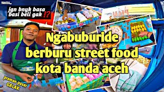 NGABUBURIT RAMADHAN 2022 BERBURU TAKJIL BERBUKA PUASA DI KOTA BANDA ACEH ‼️