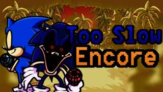 Too Slow Encore but Only Sonic exe Vocals+Faker oficial Sonic Vocals with Instrumental