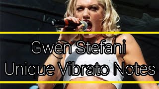 Gwen Stefani Unique Vibrato Notes