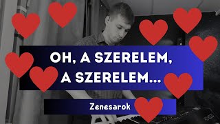 Oh, a szerelem, a szerelem...