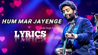 Arijit Singh - Ham Mar Jayenge Lyrics । Full Song । Arijit Singh New Song । N Lyrics